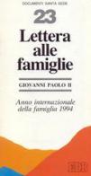 Lettera alle famiglie. Anno internazionale della famiglia 1994 di Giovanni Paolo II edito da EDB
