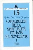 Camaldolesi nella spiritualità italiana del Novecento vol.1 di Guido I. Gargano edito da EDB