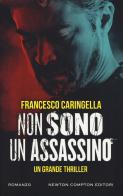 Non sono un assassino di Francesco Caringella edito da Newton Compton Editori