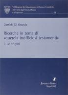 Ricerche in tema di «querela inofficiosi testamenti» vol.1 di Daniela Di Ottavio edito da Jovene