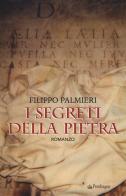 I segreti della pietra di Filippo Palmieri edito da Pendragon