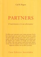 Partners. Il matrimonio e le sue alternative di Carl R. Rogers edito da Astrolabio Ubaldini
