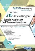 Concorso 315 allievi dirigenti Scuola Nazionale dell'Amministrazione (SNA). Quesiti a risposta multipla commentati. Test commentati per la prova preselettiva. Con ag edito da Edises professioni & concorsi