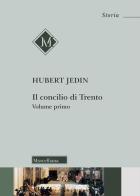 Il Concilio di Trento vol. 1 di Hubert Jedin edito da Morcelliana