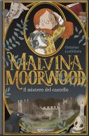 Il mistero del castello. Malvina Moorwood di Christian Loeffelbein edito da Edicart
