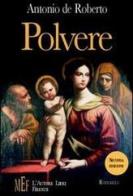 Polvere. Un affresco sociale dell'Italia tra la seconda metà e la fine del secondo conflitto mondiale di Antonio De Roberto edito da L'Autore Libri Firenze