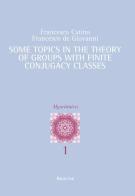 Some topics in the theory of group with finite conjugacy classes. Ediz. italiana e inglese di Francesco Catino, Francesco De Giovanni edito da Aracne