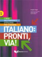 Italiano: pronti, via! Corso multimediale d'italiano per stranieri. Testo dello studente vol.1 edito da Guerra Edizioni