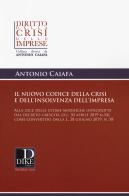 Il nuovo codice della crisi d'impresa e dell'insolvenza di Antonio Caiafa edito da Dike Giuridica