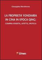 La proprietà fondiaria in Cina in epoca Qing di Giuseppina Merchionne edito da Le Fonti