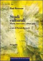 Studi culturali. Teoria, intervento, cultura pop di Paul Bowman edito da Progedit