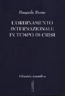 L' ordinamento internazionale in tempo di crisi di Pasquale Paone edito da Editoriale Scientifica