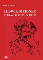 Ludwig Meidner attraverso gli scritti di Paola Valenti edito da De Ferrari