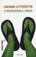 L'incredibile Urka di Luciana Littizzetto edito da Mondadori
