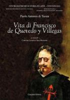 Vita di Francisco de Quevedo y Villegas. Ediz. multilingue di Paolo A. Di Tarsia edito da Congedo