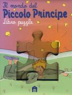 Il mondo del Piccolo Principe. Libro puzzle edito da Magazzini Salani