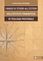 I viaggi di studio all'estero dell'Istituto Piemontese di Teologia Pastorale di Filippo N. Appendino edito da Effatà