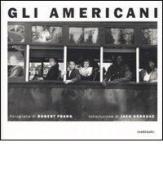 Gli americani. Ediz. illustrata di Robert Frank edito da Contrasto