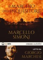 Il marchio dell'inquisitore letto da Giorgio Marchesi. Audiolibro. CD Audio formato MP3 di Marcello Simoni edito da Emons Edizioni
