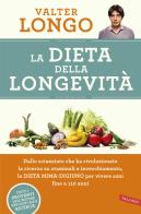 La dieta della longevità. Dallo scienziato che ha rivoluzionato la ricerca su staminali e invecchiamento, la dieta mima-digiuno per vivere sani fino a 110 anni di Valter Longo edito da Vallardi A.