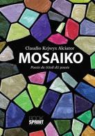 Mosaiko di Claudio Alciator edito da Booksprint