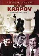 Il mondo e gli scacchi di Anatolij Karpov di Isaak Linder, Vladimir Linder edito da Prisma