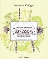 Depressione. I quaderni della naturopata di Emanuela Cafagna edito da EIFIS Editore