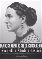 Ricordi e studi artistici di Adelaide Ristori edito da Audino