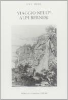 Viaggio nelle Alpi bernesi (1796) di Friedrich Hegel edito da Lubrina Bramani Editore