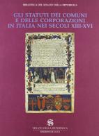 Gli Statuti dei comuni e delle corporazioni in Italia nei secoli XIII-XVI edito da De Luca Editori d'Arte