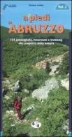 A piedi in Abruzzo. 134 passeggiate, escursioni e trekking alla scoperta della natura vol.2 di Stefano Ardito edito da Iter Edizioni