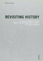 Revisiting history. A study of Sharon Pollock's «Walsh, the Komagata maru incident» and «Blood relations» di Cristina Ziraldo edito da Forum Edizioni
