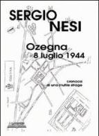 Ozegna, 8 luglio 1944. Cronaca di una inutile strage di Sergio Nesi edito da Lo Scarabeo (Milano)