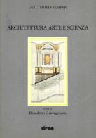 Architettura, arte e scienza di Gottfried Semper edito da CLEAN