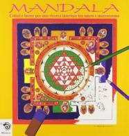 Mandala. Colori e forme per una ricerca interiore tra micro e macrocosmo edito da Mimesis