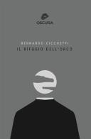 Il rifugio dell'orco di Bernardo Cicchetti edito da Antonio Tombolini Editore