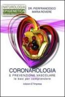 Coronarologia e prevenzione vascolare. Le basi per comprendere di Pierfrancesco M. Rovere edito da Etimpresa