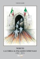 Nereto la corsa al palazzo comunale (1861-2011) di Vinicio Ciafrè edito da Artemia