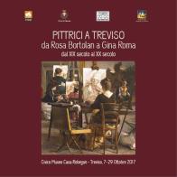 Pittrici a Treviso, da Rosa Bortolan a Gina Roma dal XIX secolo al XX secolo. Ediz. illustrata edito da Stilus