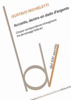 Accanto, dentro un dado d'argento di Gustavo Micheletti edito da Robin Edizioni