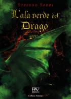 L' ala verde del drago di Stefano Sarri edito da Pav Edizioni