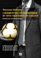 I segreti del team manager di una squadra di calcio di Vincenzo Sollitto edito da Gianluca Iuorio Urbone Publishing