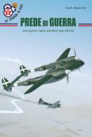 Prede di guerra. Aerei jugoslavi, inglesi, statunitensi, belgi 1940-1943. Ediz. italiana e inglese di Giancarlo Garello edito da La Bancarella Aeronautica