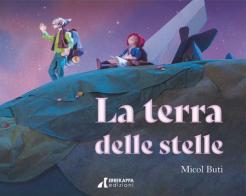 La terra delle stelle di Micol Buti edito da Errekappa