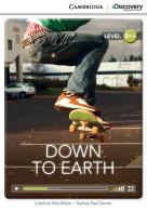 Down to Earth. Cambridge Discovery Interactive Readers B1+ di Shackleton Caroline, Nathan Paul Turner edito da Cambridge