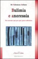 Bulimia e anoressia. Un grande qui pro quo psico-affettivo di Salomon Sellam edito da Éditions Quintessence
