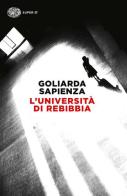 L' università di Rebibbia di Goliarda Sapienza edito da Einaudi