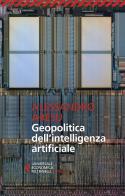 Geopolitica dell'intelligenza artificiale di Alessandro Aresu edito da Feltrinelli