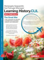 Learning history. CLIL. The great war. Per le Scuole superiori. Con e-book. Con espansione online di Mariangela Gasparetto, Karl Farrugia Wismayer edito da Zanichelli