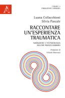 Raccontare un'esperienza traumatica. Narrazione e testimonianza dell'IMI Franco Gambogi di Luana Collacchioni, Silvia Pascale edito da Aracne